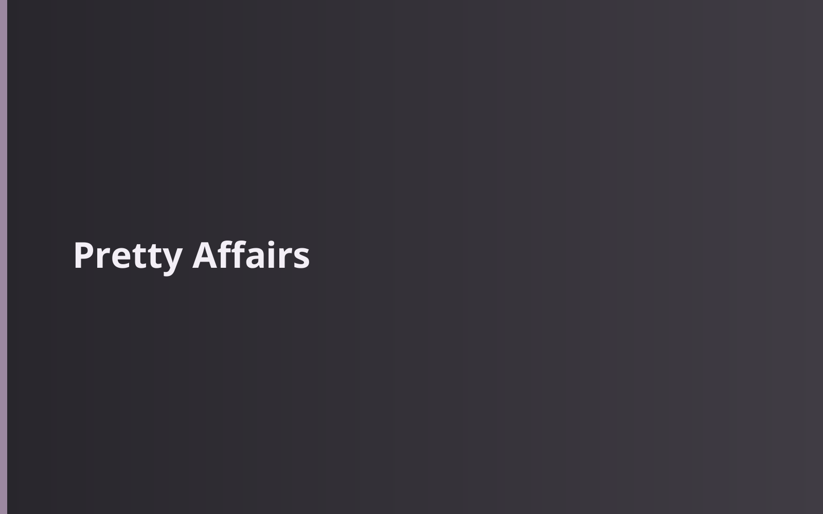 Pretty Affairs