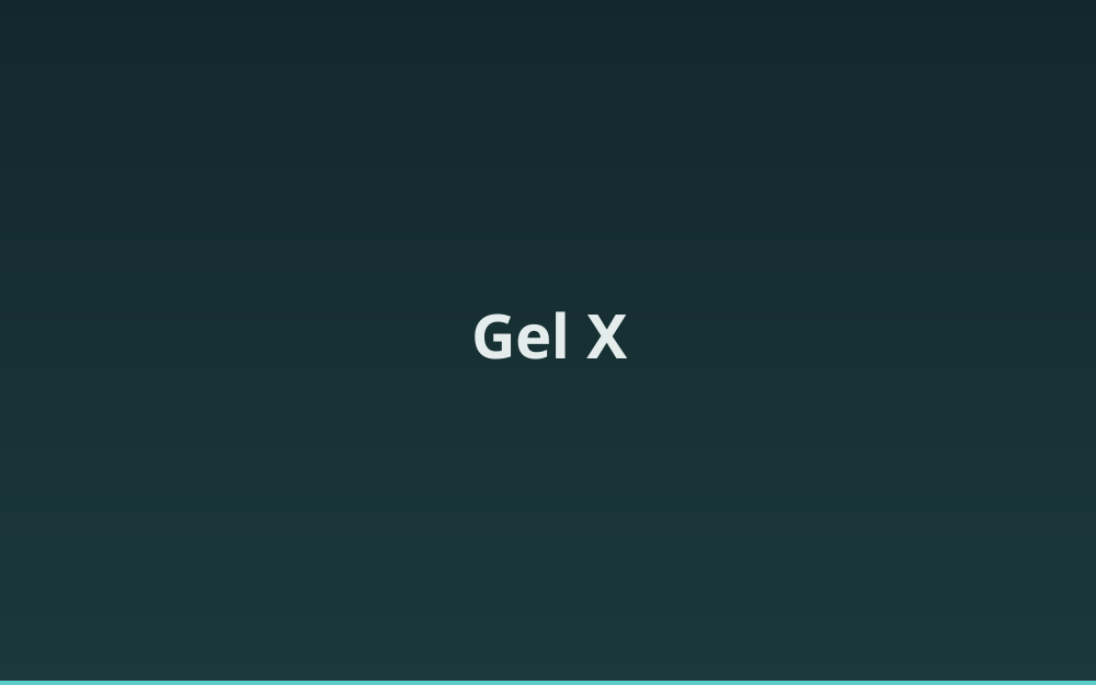 Gel X
