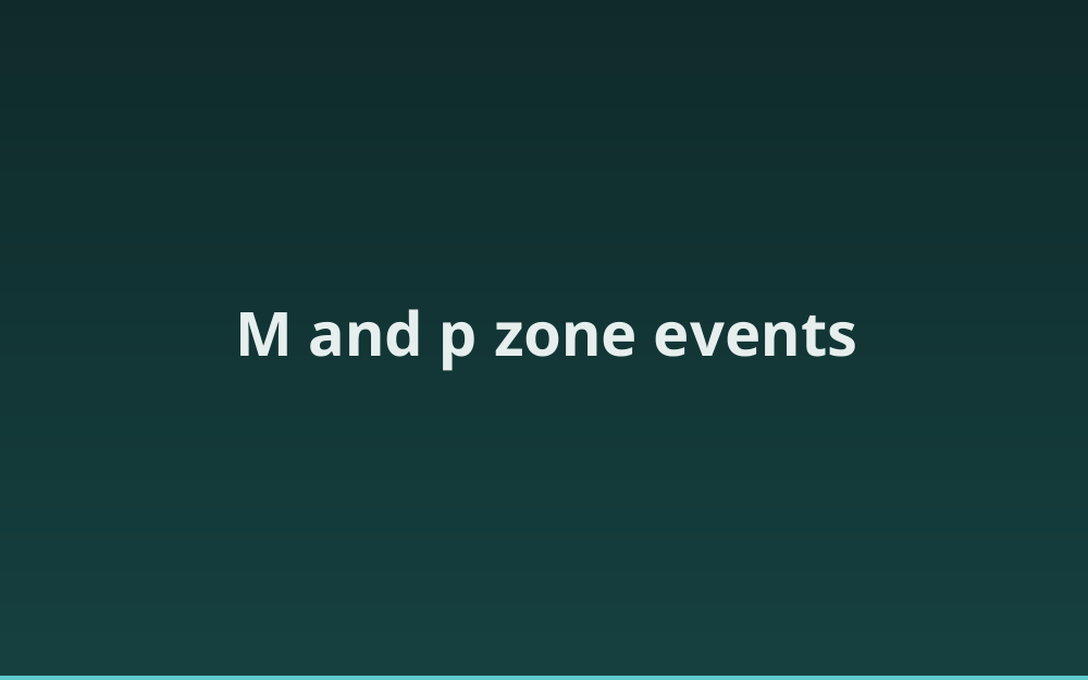M and p zone events