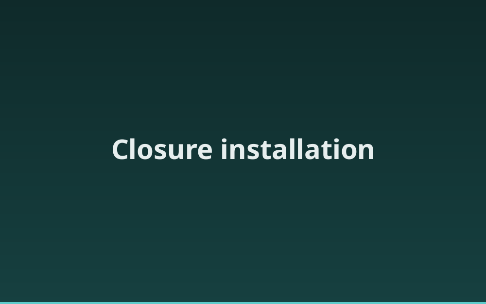 Closure installation