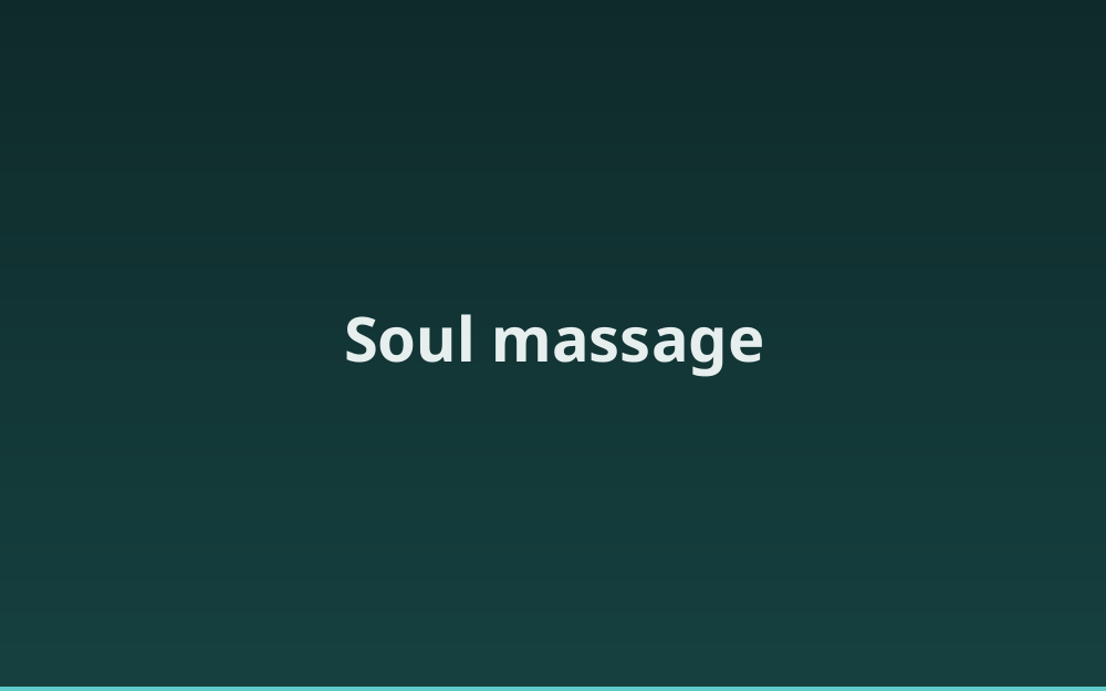 Soul massage 