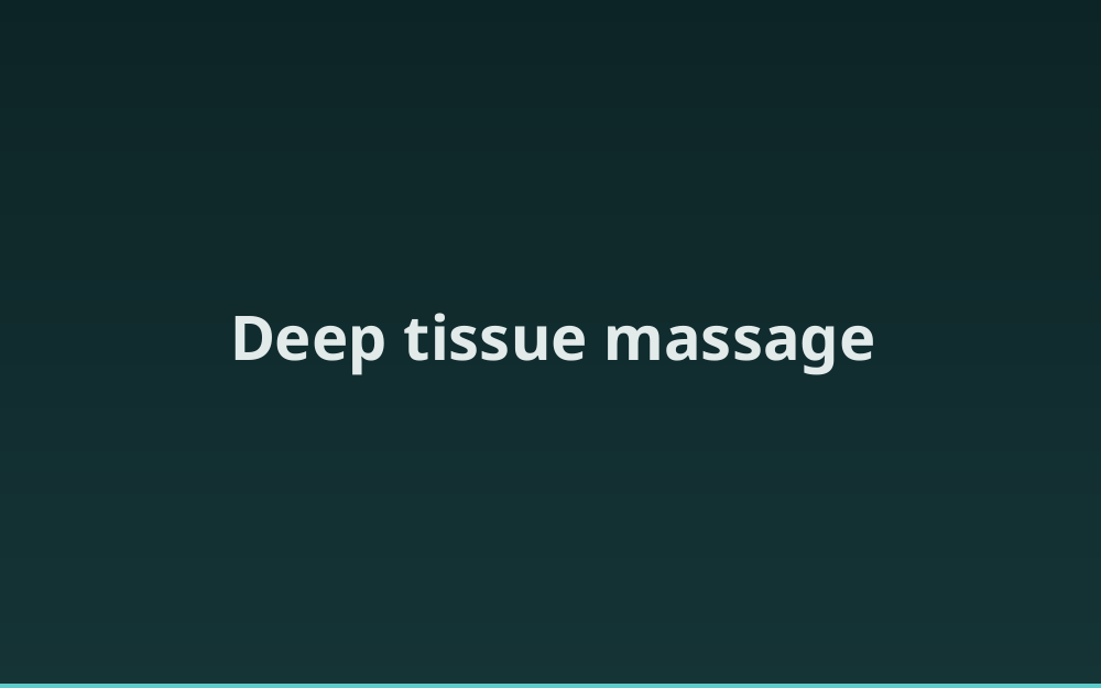 Deep tissue massage 