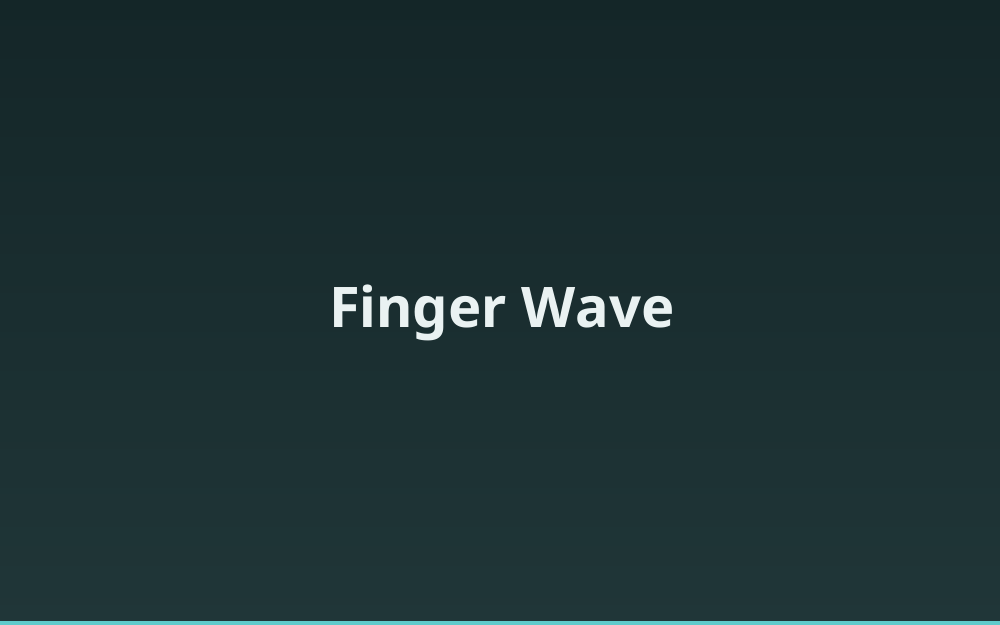Finger Wave