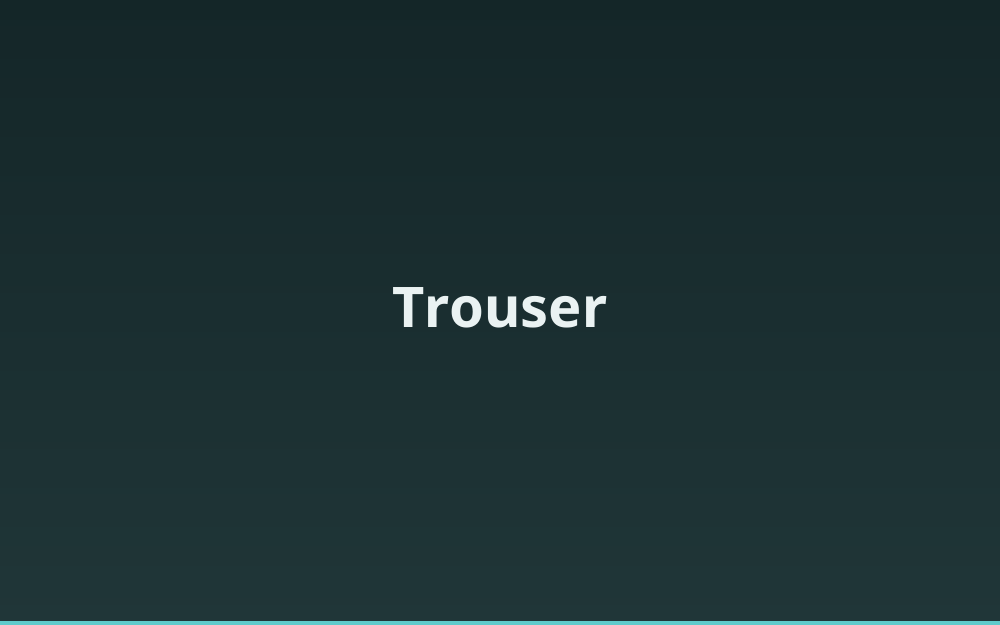 Trouser 