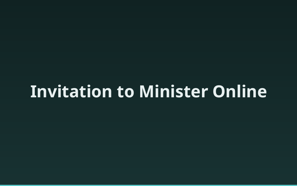 Invitation to Minister Online