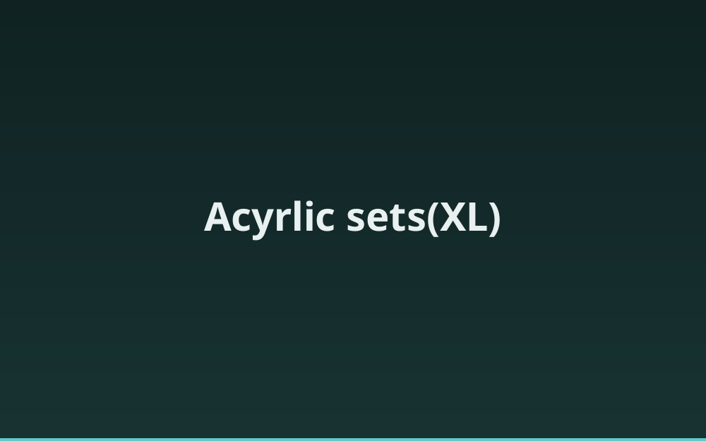 Acyrlic sets(XL)